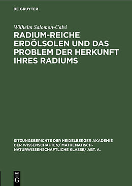Fester Einband Radium-reiche Erdölsolen und das Problem der Herkunft ihres Radiums von Wilhelm Salomon-Calvi