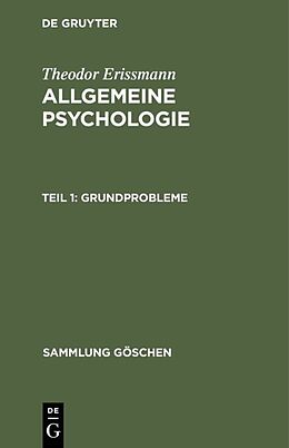 Fester Einband Theodor Erissmann: Allgemeine Psychologie / Grundprobleme von Theodor Erissmann