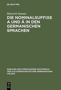 Fester Einband Die Nominalsuffixe A und Â in den germanischen Sprachen von Heinrich Zimmer