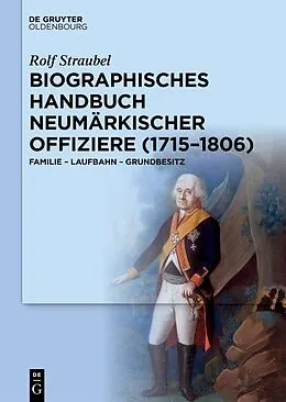 E-Book (epub) Biographisches Handbuch neumärkischer Offiziere (17151806) von Rolf Straubel