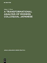 Livre Relié A transformational analysis of modern colloquial Japanese de John J. Chew