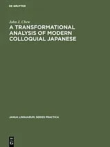 Fester Einband A transformational analysis of modern colloquial Japanese von John J. Chew