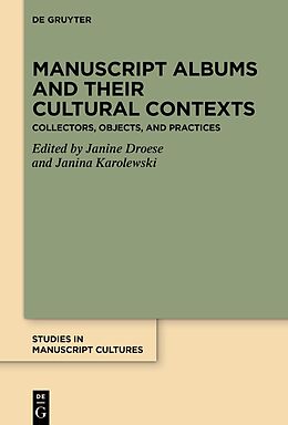 Livre Relié Manuscript Albums and their Cultural Contexts de 