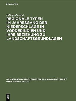 E-Book (pdf) Regionale Typen im Jahresgang der Niederschläge in Vorderindien und ihre Beziehung zu Landschaftsgrundlagen von Hildegard Ludwig