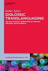 E-Book (epub) Diglossic Translanguaging von Esther Jahns