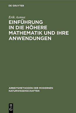 E-Book (pdf) Einführung in die höhere Mathematik und ihre Anwendungen von Erik Asmus