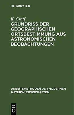 E-Book (pdf) Grundriß der geographischen Ortsbestimmung aus astronomischen Beobachtungen von K. Graff