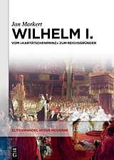 Fester Einband Wilhelm I. von Jan Markert