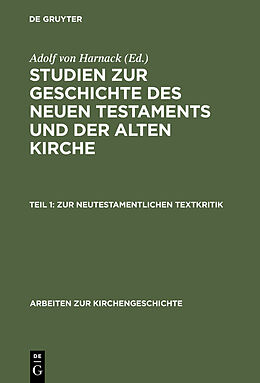 E-Book (pdf) Studien zur Geschichte des Neuen Testaments und der alten Kirche / Zur neutestamentlichen Textkritik von Adolf Harnack