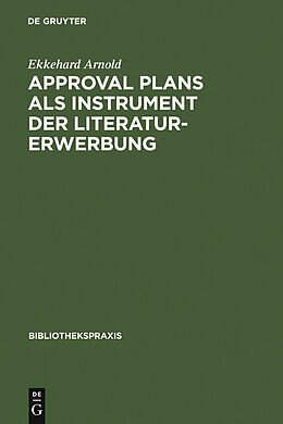 E-Book (pdf) Approval plans als Instrument der Literaturerwerbung von Ekkehard Arnold
