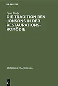 E-Book (pdf) Die Tradition Ben Jonsons in der Restaurationskomödie von Egon Tiedje