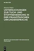 E-Book (pdf) Untersuchungen zur Tuch- und Stoffbenennung in der französischen Urkundensprache von Manfred Höfler