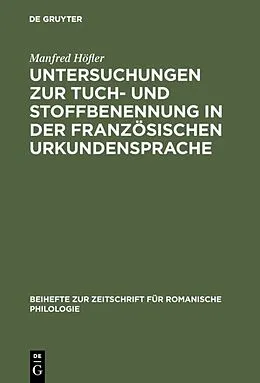 E-Book (pdf) Untersuchungen zur Tuch- und Stoffbenennung in der französischen Urkundensprache von Manfred Höfler
