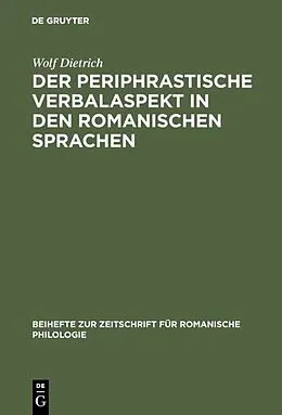 E-Book (pdf) Der periphrastische Verbalaspekt in den romanischen Sprachen von Wolf Dietrich