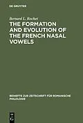 E-Book (pdf) The formation and evolution of the French nasal vowels von Bernard L. Rochet