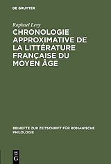 E-Book (pdf) Chronologie approximative de la littérature française du moyen âge von Raphael Levy