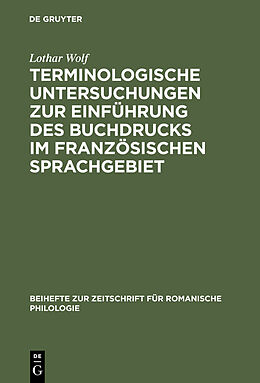 E-Book (pdf) Terminologische Untersuchungen zur Einführung des Buchdrucks im französischen Sprachgebiet von Lothar Wolf