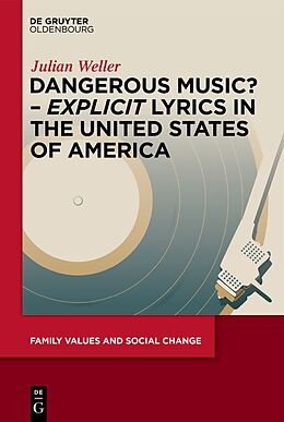 Livre Relié Dangerous Music? - 'Explicit' Lyrics in the United States of America de Julian Weller