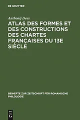 E-Book (pdf) Atlas des formes et des constructions des chartes françaises du 13e siècle von Anthonij Dees