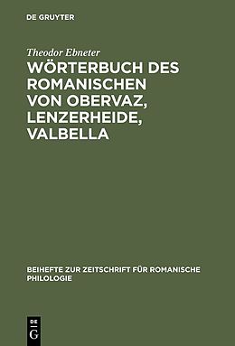 E-Book (pdf) Wörterbuch des Romanischen von Obervaz, Lenzerheide, Valbella von Theodor Ebneter