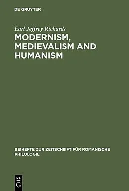 PDF Modernism, medievalism and humanism von Earl Jeffrey Richards