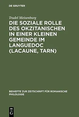 E-Book (pdf) Die soziale Rolle des Okzitanischen in einer kleinen Gemeinde im Languedoc (Lacaune, Tarn) von Trudel Meisenburg