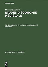 eBook (pdf) Maurice Lombard: Études déconomie médiévale / Monnaie et histoire dAlexandre à Mahomet de Maurice Lombard