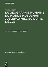 eBook (pdf) André Miquel: La géographie humaine du monde musulman jusqu'au millieu du 11e siècle / Les travaux et les jours de André Miquel