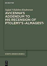 Livre Relié Avicenna's Addendum to His Recension of Ptolemy's 'Almagest' de Sajjad Nikfahm-Khubravan