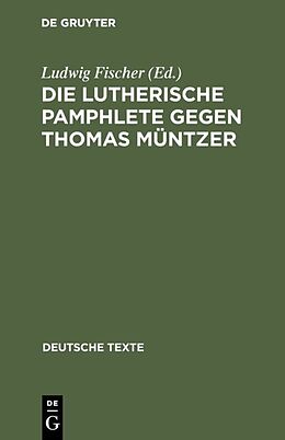 E-Book (pdf) Die Lutherische Pamphlete gegen Thomas Müntzer von 
