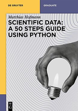 Couverture cartonnée Scientific Data: A 50 Steps Guide using Python de Matthias Josef Hofmann