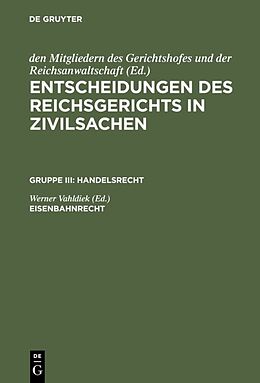 E-Book (pdf) Entscheidungen des Reichsgerichts in Zivilsachen. Handelsrecht / Eisenbahnrecht von 