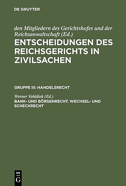 E-Book (pdf) Entscheidungen des Reichsgerichts in Zivilsachen. Handelsrecht / Bank- und Börsenrecht. Wechsel- und Scheckrecht von 