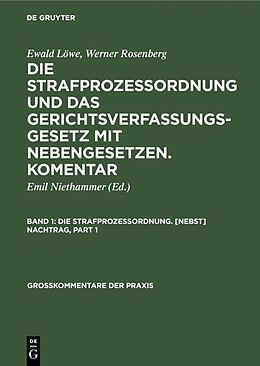 E-Book (pdf) Ewald Löwe; Werner Rosenberg: Die Strafprozeßordnung und das Gerichtsverfassungsgesetz... / Die Strafprozessordnung. [Nebst] Nachtrag von Ewald Löwe, Werner Rosenberg