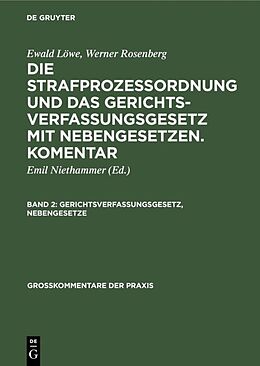 E-Book (pdf) Ewald Löwe; Werner Rosenberg: Die Strafprozeßordnung und das Gerichtsverfassungsgesetz... / Gerichtsverfassungsgesetz, Nebengesetze von 