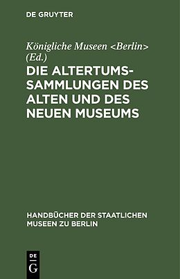 E-Book (pdf) Die Altertums-Sammlungen des Alten und des Neuen Museums von 
