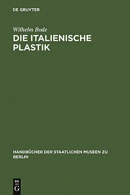 E-Book (pdf) Die italienische Plastik von Wilhelm Bode