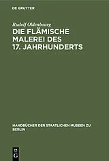 PDF Die flämische Malerei des 17. Jahrhunderts von Rudolf Oldenbourg