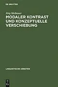 E-Book (pdf) Modaler Kontrast und konzeptuelle Verschiebung von Jörg Meibauer