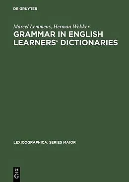 E-Book (pdf) Grammar in English learners' dictionaries von Marcel Lemmens, Herman Wekker