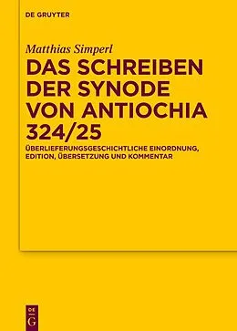 PDF Das Schreiben der Synode von Antiochia 324/25 von Matthias Simperl