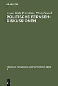 E-Book (pdf) Politische Fernsehdiskussionen von Werner Holly, Peter Kühn, Ulrich Püschel