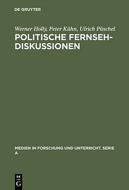 E-Book (pdf) Politische Fernsehdiskussionen von Werner Holly, Peter Kühn, Ulrich Püschel
