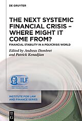 E-Book (epub) The Next Systemic Financial Crisis - Where Might it Come From? von 