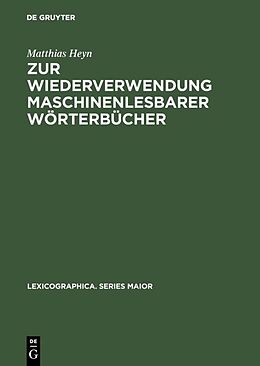 E-Book (pdf) Zur Wiederverwendung maschinenlesbarer Wörterbücher von Matthias Heyn