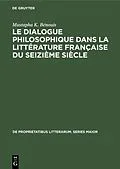 E-Book (pdf) Le dialogue philosophique dans la littérature française du seizième siècle von Mustapha K. Bénouis
