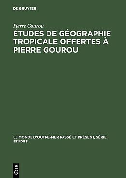 E-Book (pdf) Études de géographie tropicale offertes à Pierre Gourou von PIERRE GOUROU