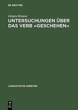 E-Book (pdf) Untersuchungen über das Verb »geschehen« von Jürgen Krause