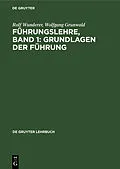 PDF Führungslehre, Band 1: Grundlagen der Führung von Rolf Wunderer, Wolfgang Grunwald