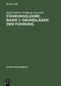 E-Book (pdf) Führungslehre, Band 1: Grundlagen der Führung von Rolf Wunderer, Wolfgang Grunwald